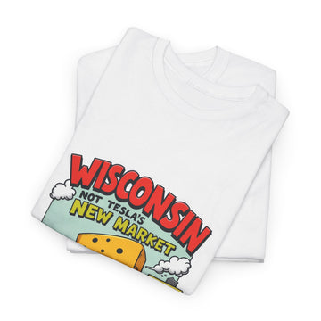 Wisconsin: Not Tesla's New Market - 02 - T-Shirt