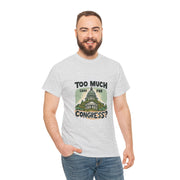 Too Much Cash For Congress - 01 - T-Shirt