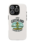 Make Greenland Green Again - 01 - Phone Case
