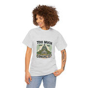 Too Much Cash For Congress - 01 - T-Shirt