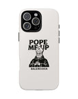 Pope Me Up Balenciaga - 01 - Phone Case