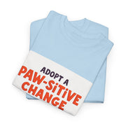 Adopt a Paw-sitive Change - 01 - T-Shirt