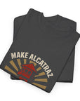 Make Alcatraz Great Again - 02 - T-Shirt