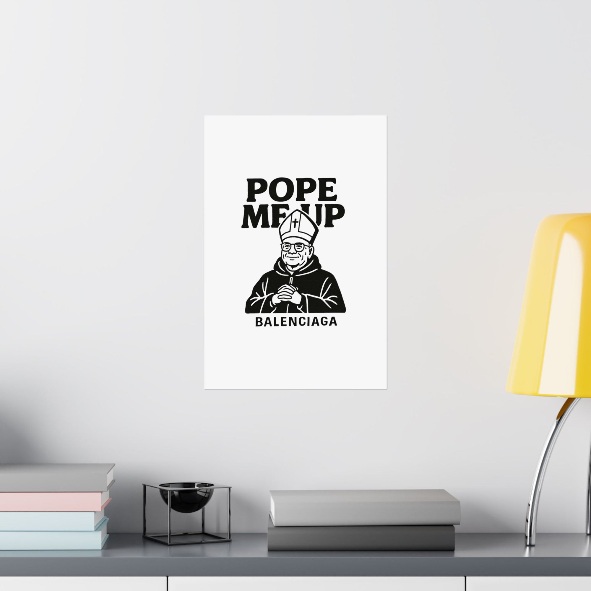 Pope Me Up Balenciaga - 01 - Poster