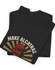 Make Alcatraz Great Again - 02 - T-Shirt