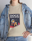 DOGE Days Over - 02 - T-Shirt