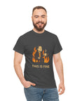 This Is Fine - 01 - T-Shirt