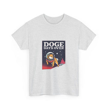 DOGE Days Over - 02 - T-Shirt