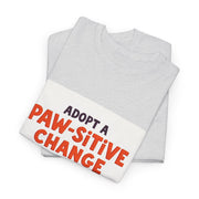 Adopt a Paw-sitive Change - 01 - T-Shirt