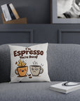 I'm Espresso, You're Decaf  - 02 - Pillow