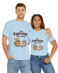 I'm Espresso, You're Decaf  - 02 - T-Shirt