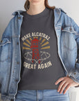 Make Alcatraz Great Again - 02 - T-Shirt