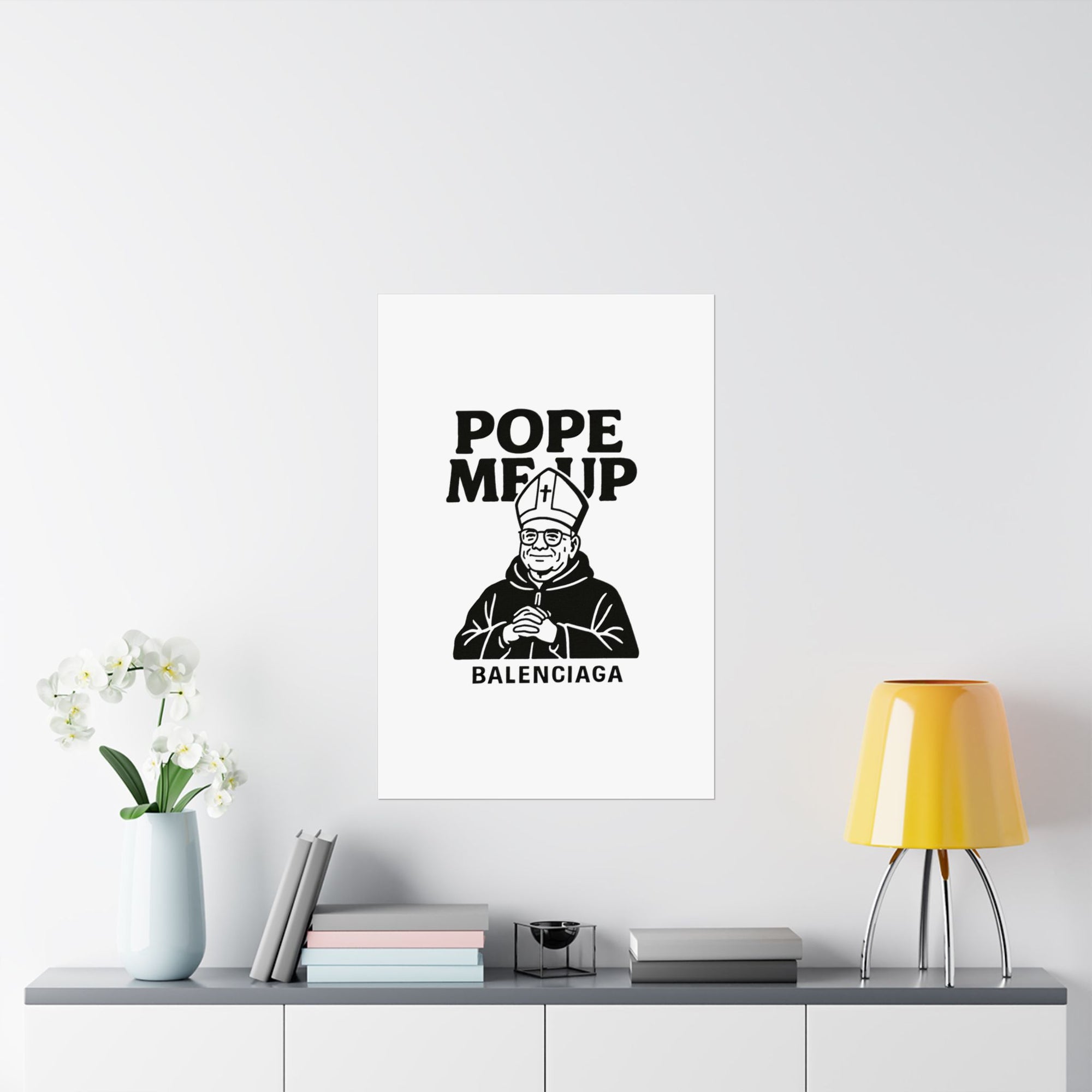 Pope Me Up Balenciaga - 01 - Poster
