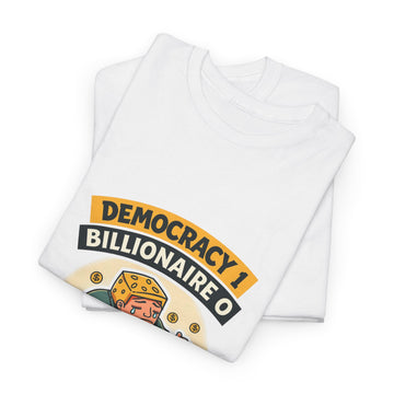 Democracy 1, Billionaire 0 - 01 - T-Shirt