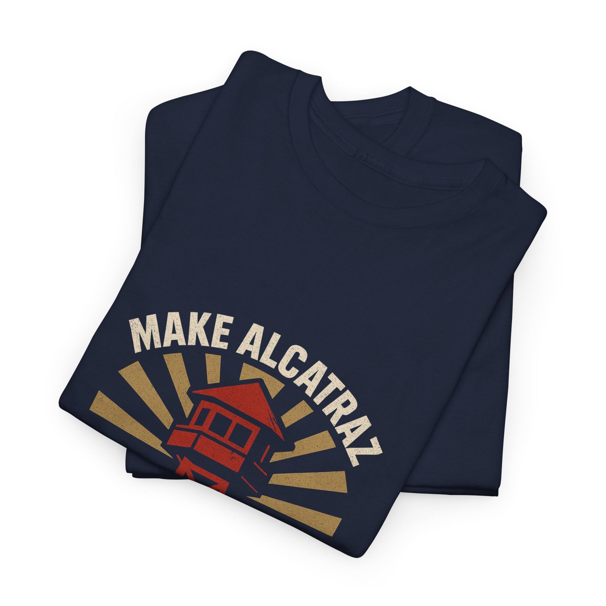 Make Alcatraz Great Again - 02 - T-Shirt