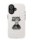 Pope Me Up Balenciaga - 01 - Phone Case