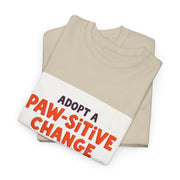 Adopt a Paw-sitive Change - 01 - T-Shirt