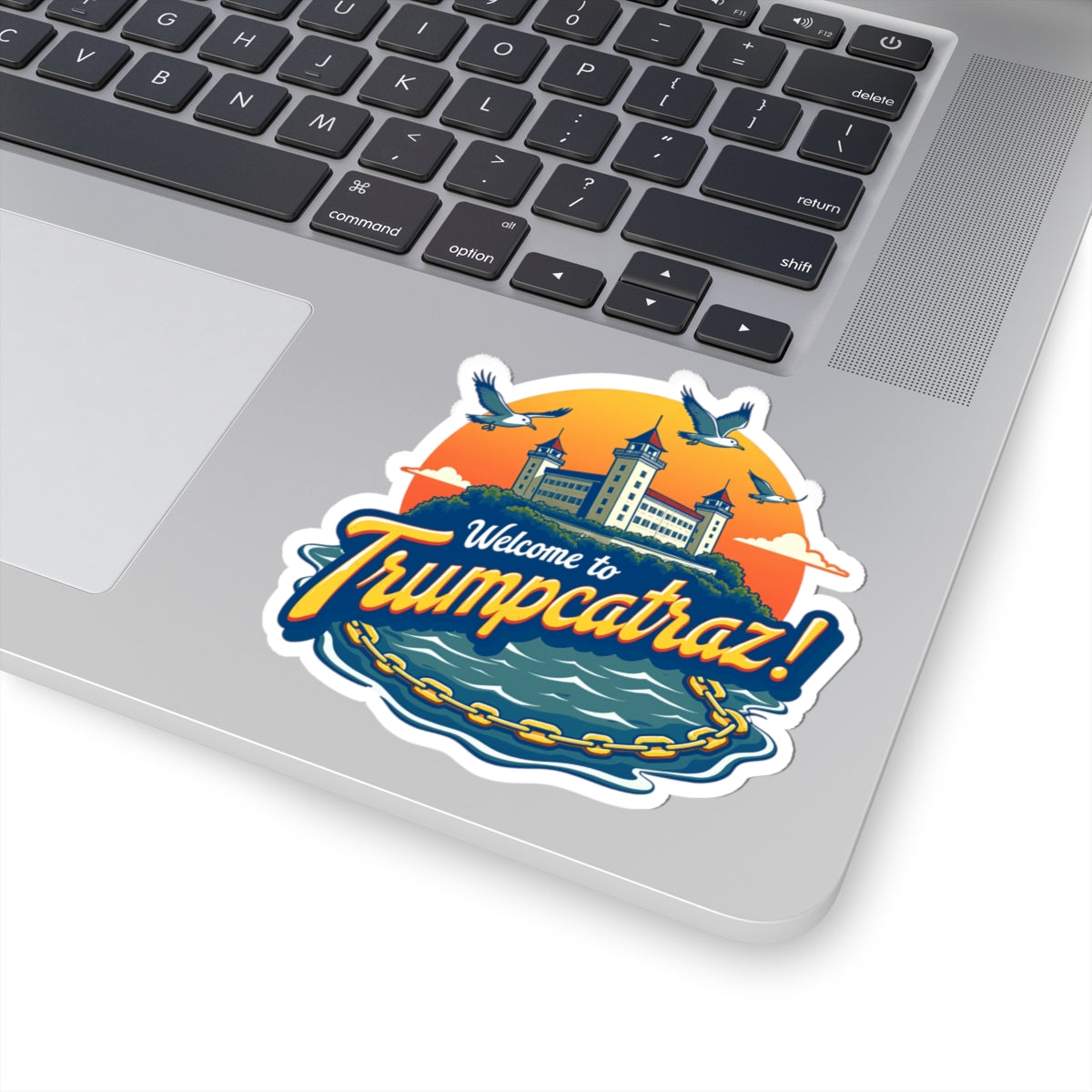 Welcome to Trumpcatraz! - 02 - Sticker