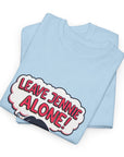 Leave Jennie Alone! - 02 - T-Shirt