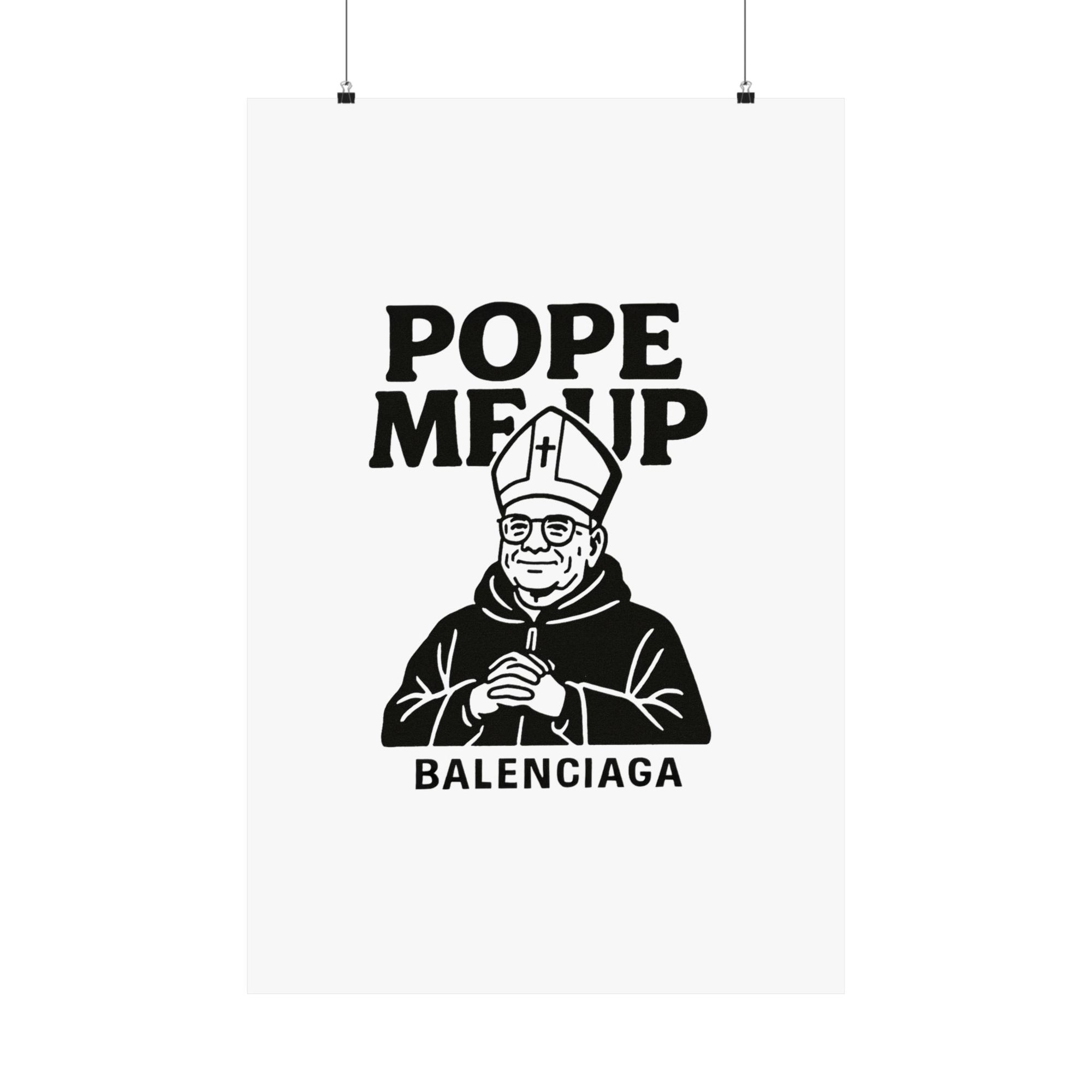 Pope Me Up Balenciaga - 01 - Poster