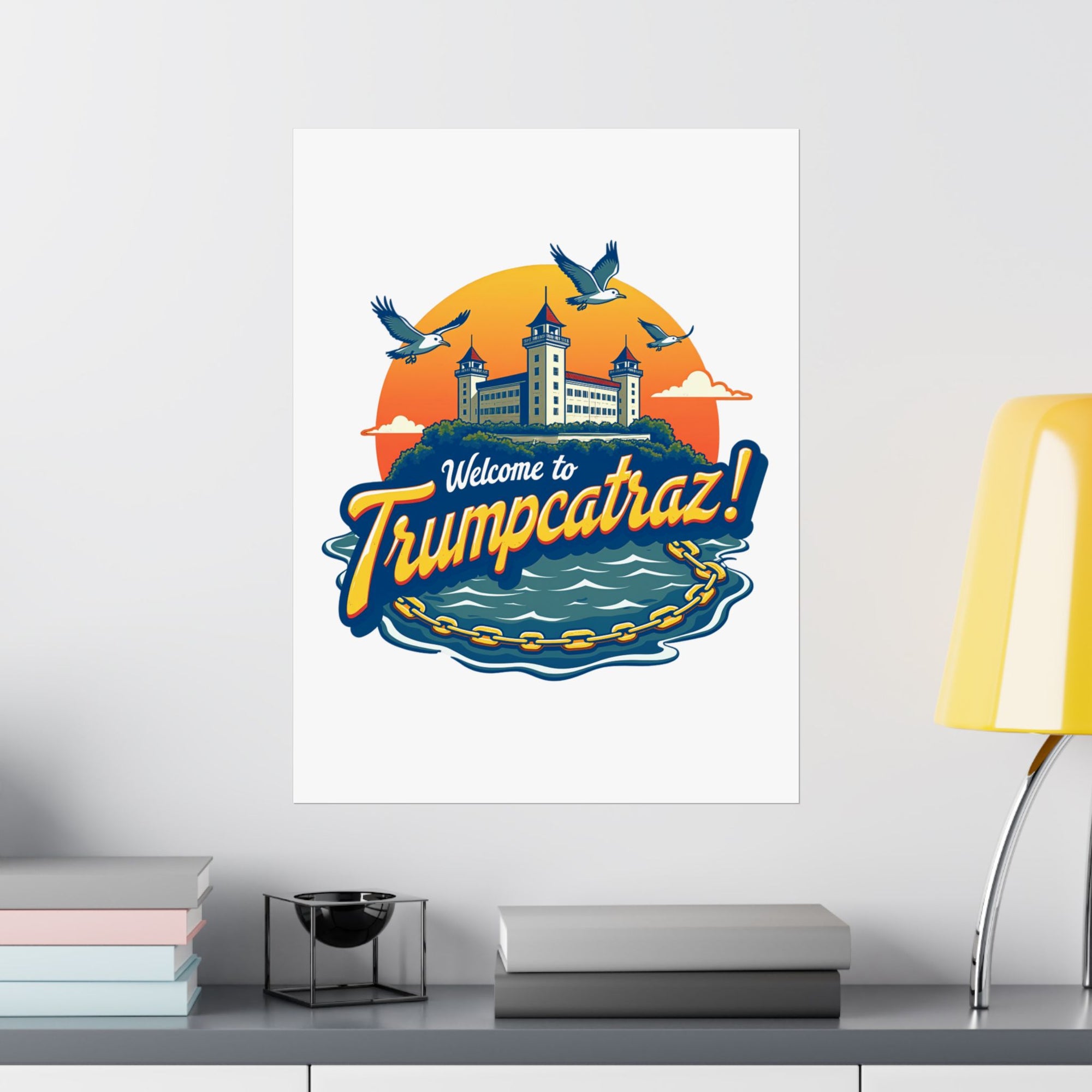 Welcome to Trumpcatraz! - 02 - Poster