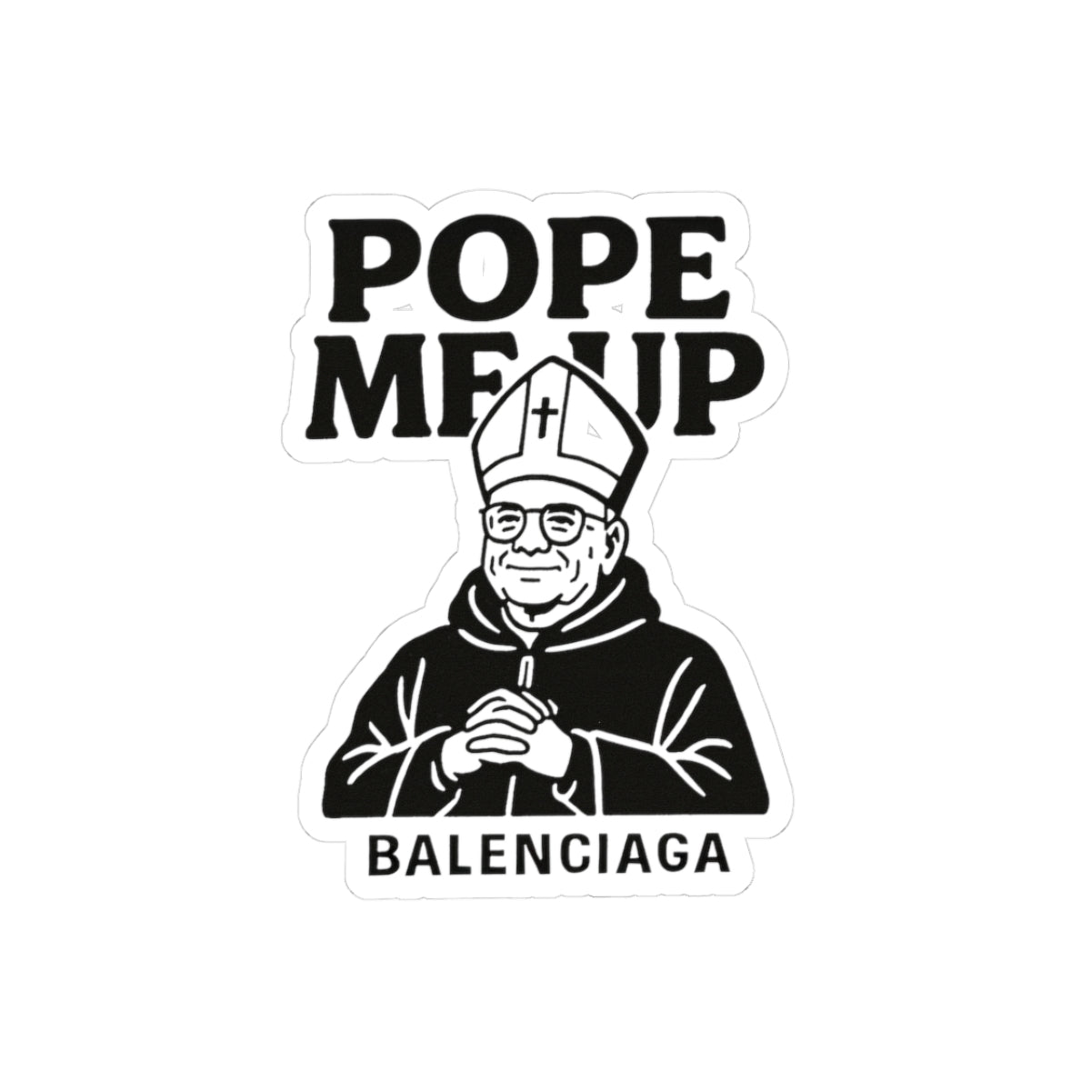 Pope Me Up Balenciaga - 01 - Sticker