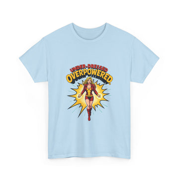 Under Dressed - Over Powered! - 01 - T-Shirt