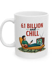 6.1 Billion and Chill - 02 - Mug