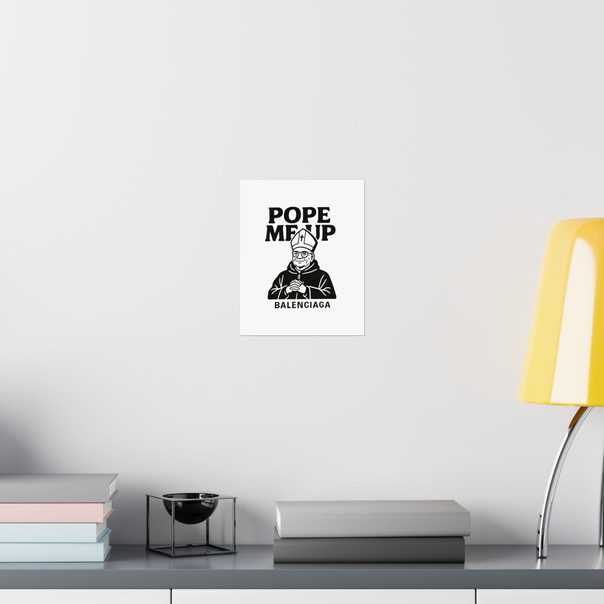Pope Me Up Balenciaga - 01 - Poster