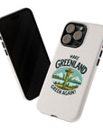 Make Greenland Green Again - 01 - Phone Case
