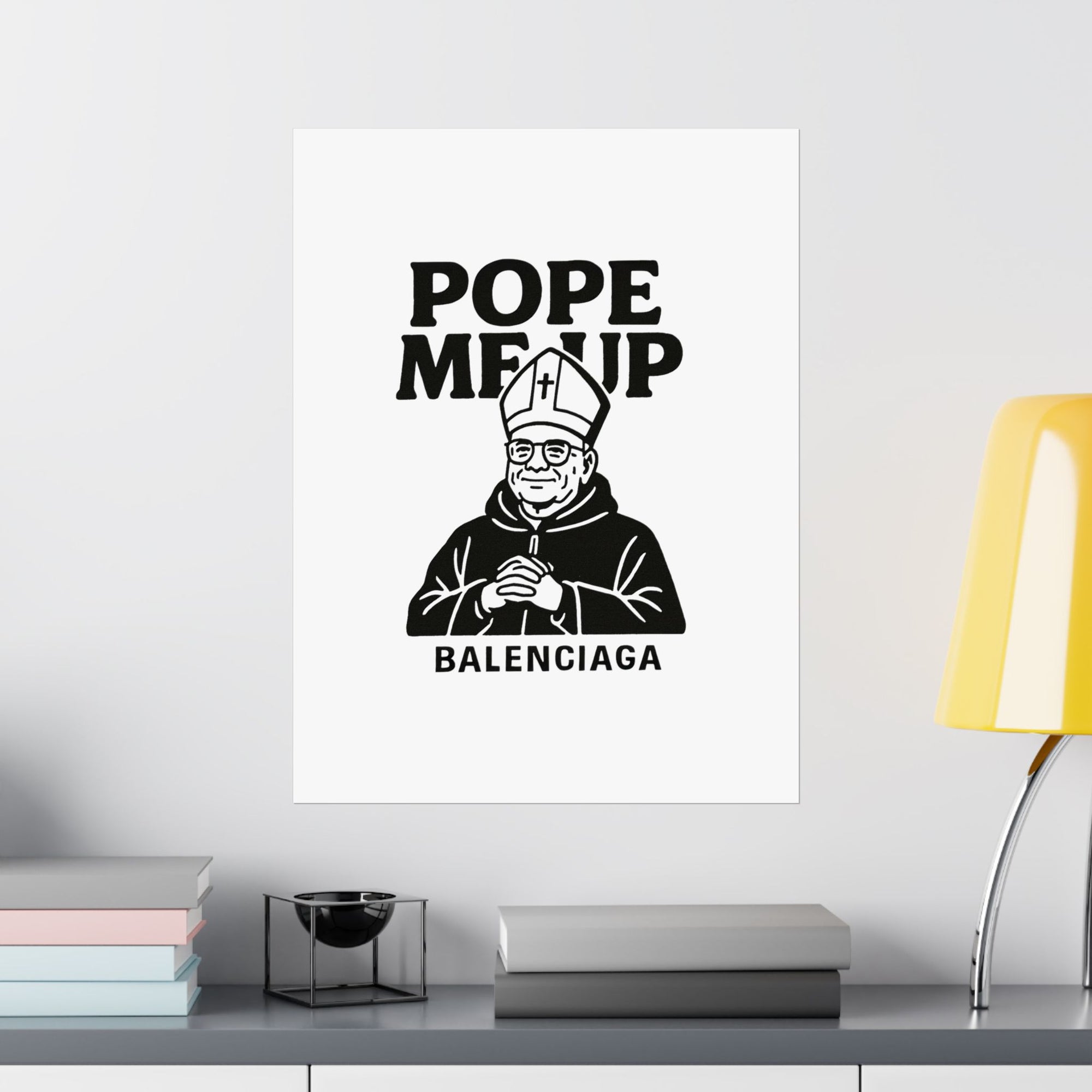 Pope Me Up Balenciaga - 01 - Poster